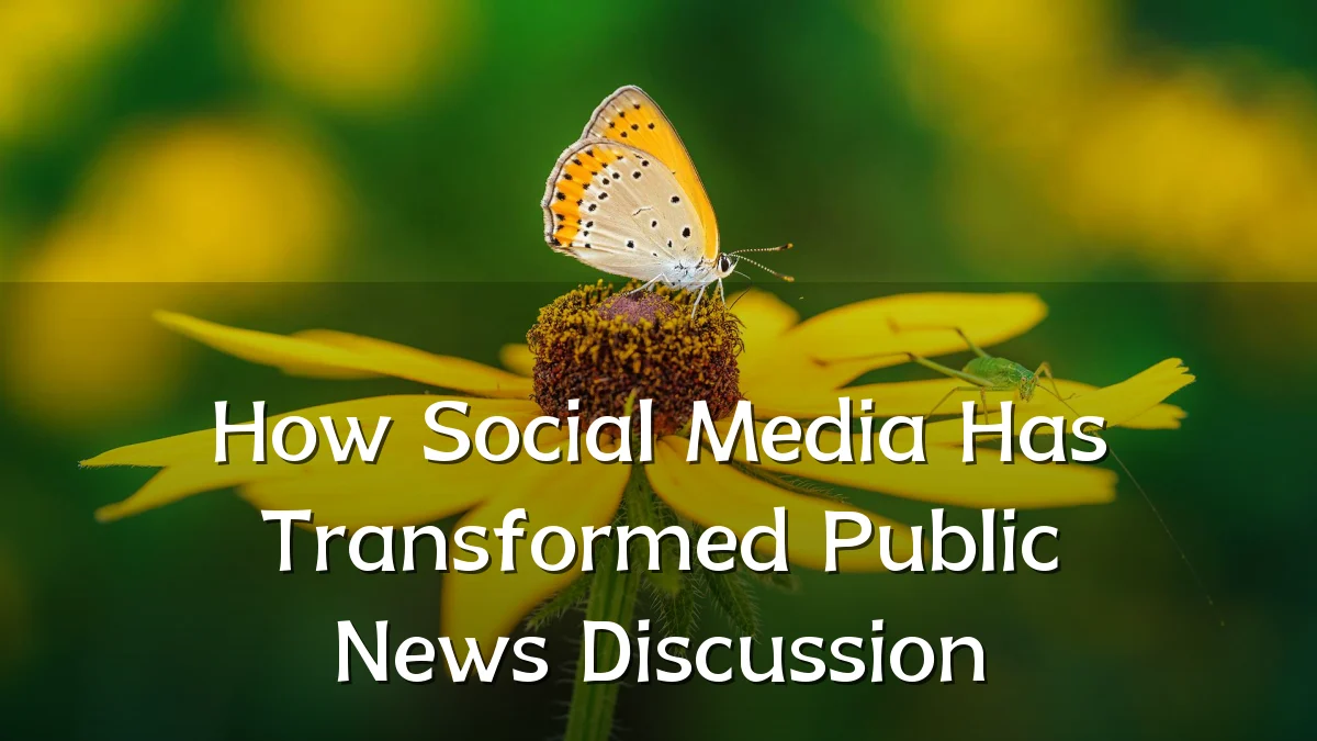 How Social Media Has Transformed Public News Discussion