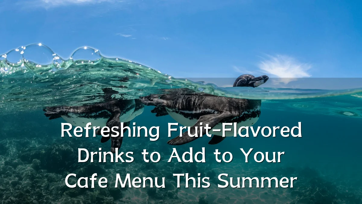 Refreshing Fruit-Flavored Drinks to Add to Your Cafe Menu This Summer