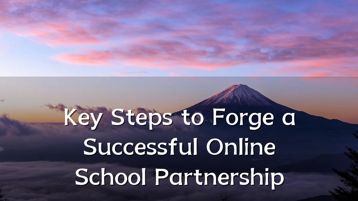 Key Steps to Forge a Successful Online School Partnership