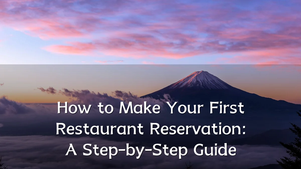 How to Make Your First Restaurant Reservation: A Step-by-Step Guide
