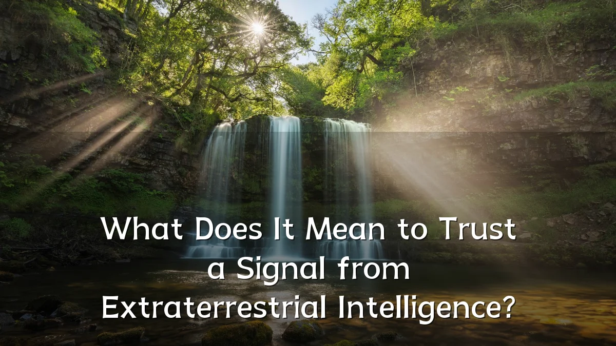 What Does It Mean to Trust a Signal from Extraterrestrial Intelligence?